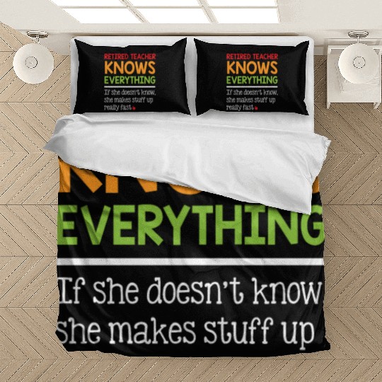 Retired Teacher Knows Everything Bedding Sets