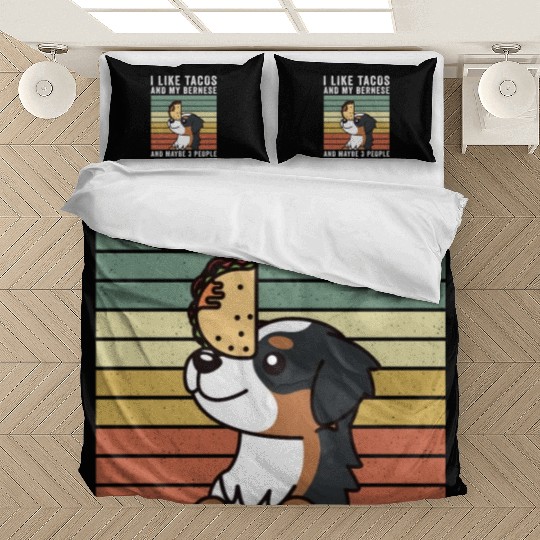 I Like Tacos And My Bernese Mountain Dog Bedding Sets
