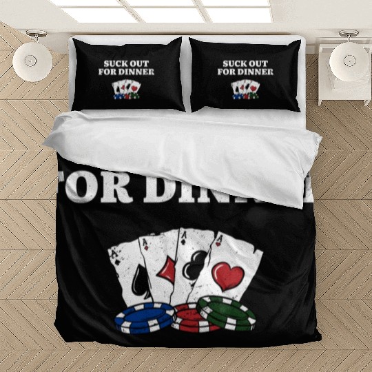 Suck Out for Dinner Poker Funny Poker Player Bedding Sets