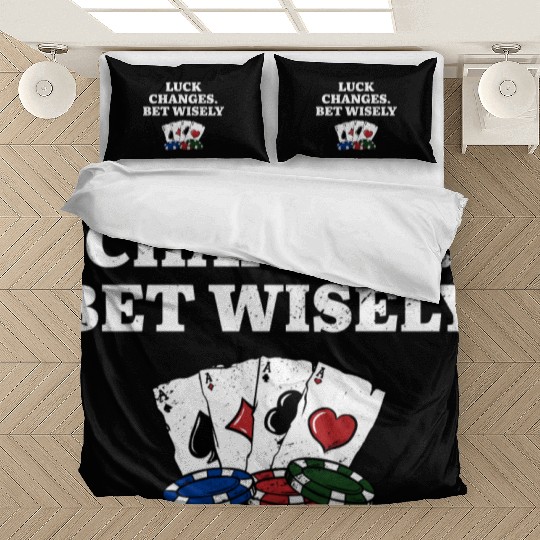 Luck Changes Bet Wisely Gambler Poker Gambling Bedding Sets