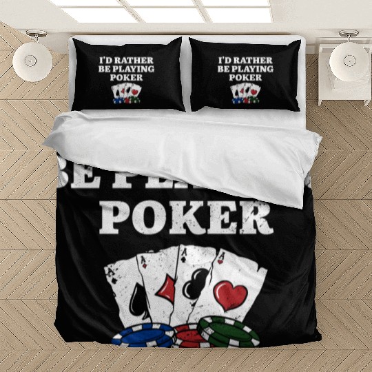 I'd Rather Be Playing Poker Casino Gambler Bedding Sets