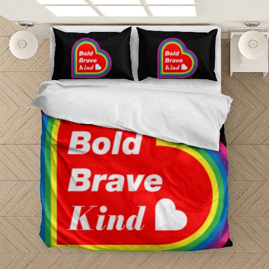 Be Kind Be Bold Be Brave spread love Bedding Sets