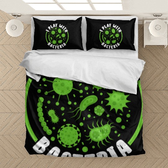 I Play With Bacteria Biologist Science Biology Bedding Sets