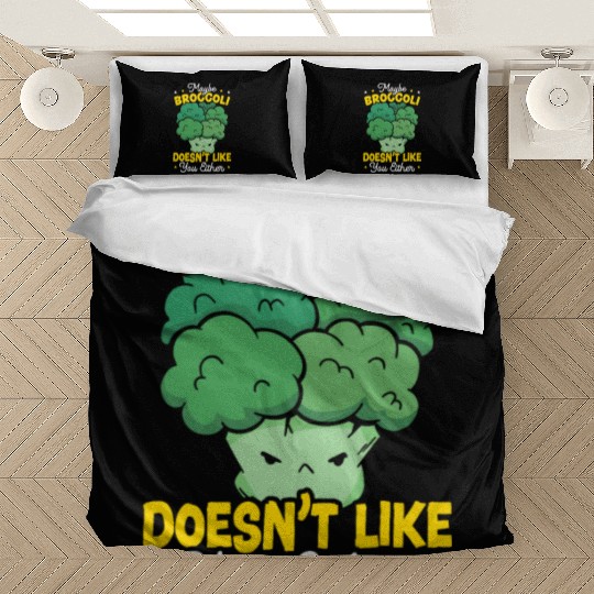 Maybe Broccoli Doesn't Like You Either Vegetable Bedding Sets