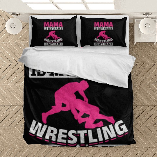Wrestler Mama Is My Name Wrestling Is My Game Bedding Sets