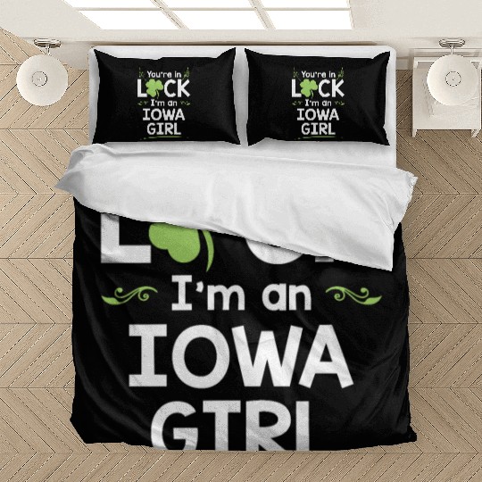 You're In Luck I'm An Iowa Girl Funny Saint Bedding Sets