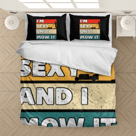 I'm Sexy And I Mow It Funny Lawn Mowing Worker Bedding Sets