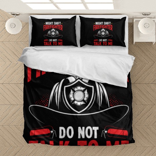 Night Shift Firefighter not talk to me Fire Hose Bedding Sets