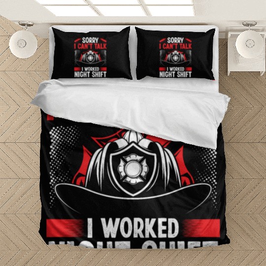 Night Shift Firemen Sorry I cant talk Firefighter Bedding Sets