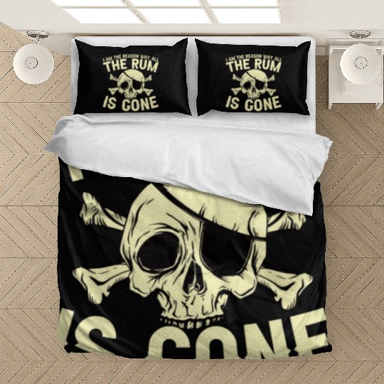I Am The Reason Why All The Rum Is Gone Bedding Sets