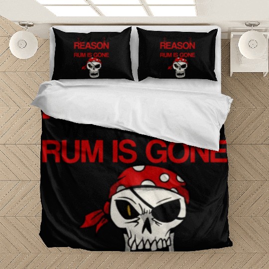 I Am The Reason Why All The Rum Is Gone 2 Bedding Sets