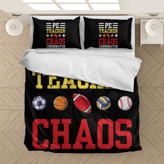 PE Teacher Funny Chaos Coordinator Teaching Gift Bedding Sets