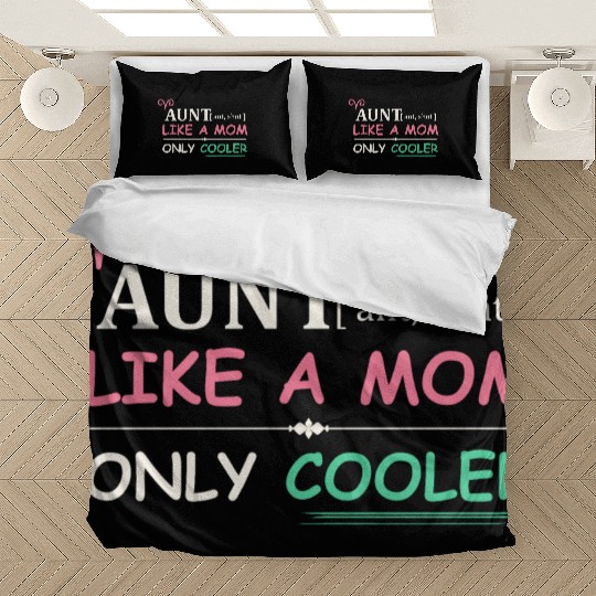 Aunt - Like a Mom Only Cooler Bedding Sets