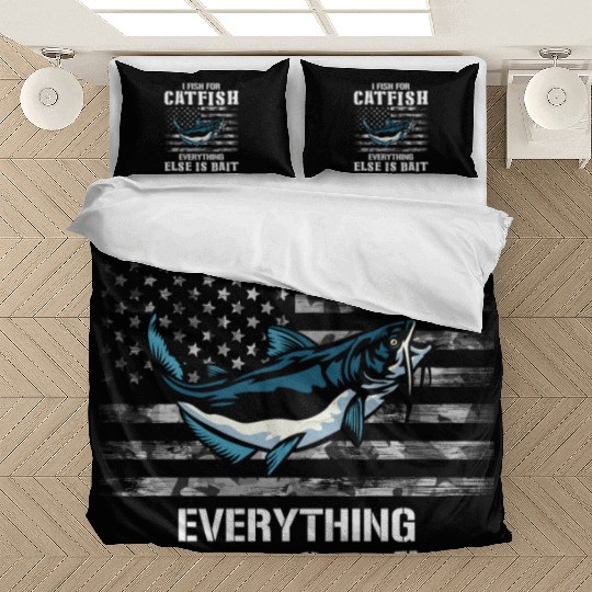 I Fish For Catfish Everything Else Is Bait - Wels Bedding Sets