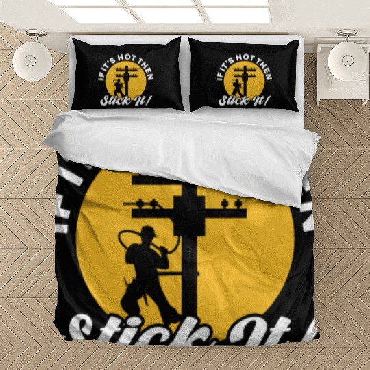 If It's Hot Then Stick It Lineman Bedding Sets