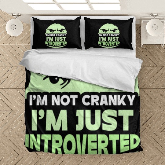 I'm Not Cranky - I'm Just Introverted Introvert Bedding Sets