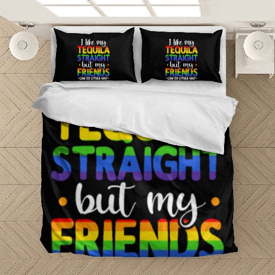 I Like My Tequila Straight But My Friends Can Go Bedding Sets