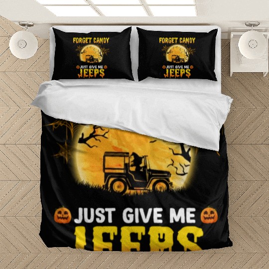 Forget Candy Just Give Me Jeeps Witch Jeep Driver Bedding Sets