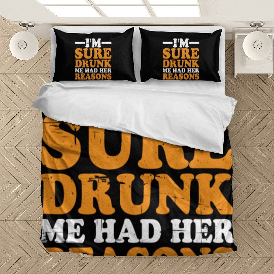 I'm Sure Drunk Me Had Her Reasons 9 Bedding Sets