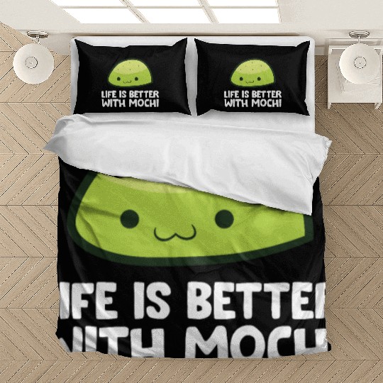 Life Is Better With Mochi Bedding Sets