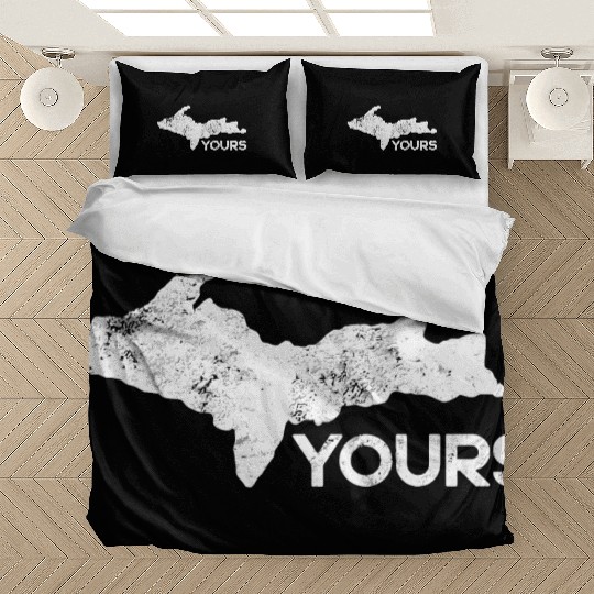 U.P. Yours Upper Peninsula Funny Michigander Michi Bedding Sets