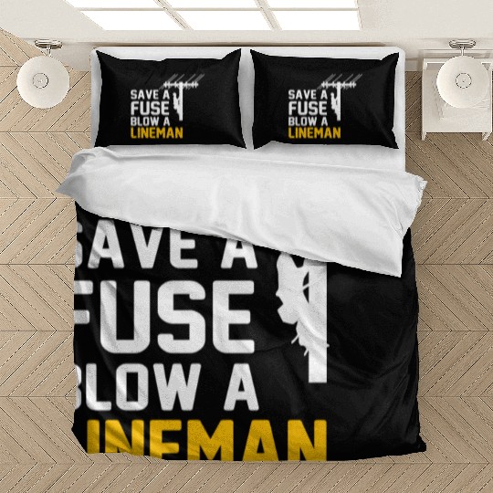 save a fuse blow a lineman Bedding Sets