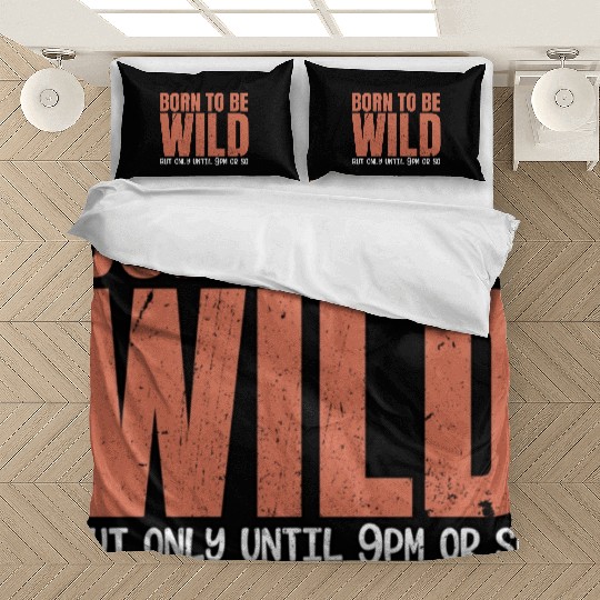 Sleep Lovers Early To Bed Born To Be Wild But Only Bedding Sets