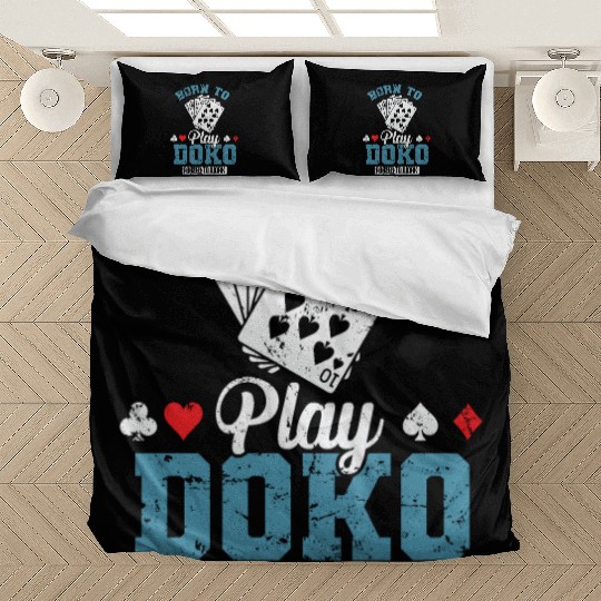 Born to Play Doko Forced to Work Card Game Bedding Sets