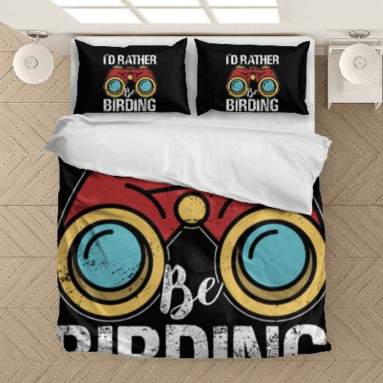 I'd Rather Be Birding Bird Lover Birdwatching Bedding Sets