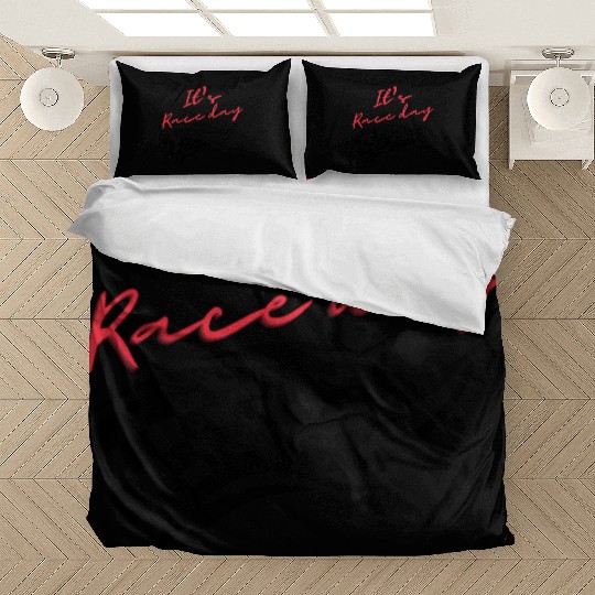 It's race day, gift for racer, race lover,race day Bedding Sets