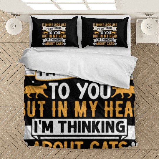 Cute Cat Lover I But in my head I'm thinking about Bedding Sets