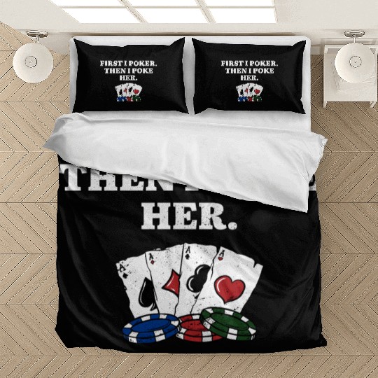 First I Poker then I Poke Her Poker Player Couples Bedding Sets