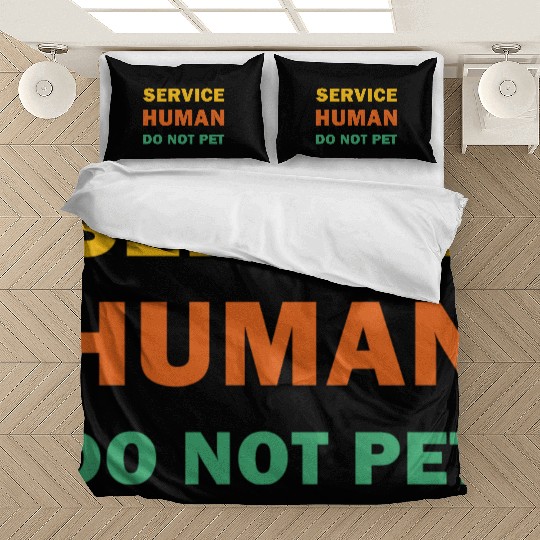 Service Human Do Not Pet Funny Dog Bedding Sets
