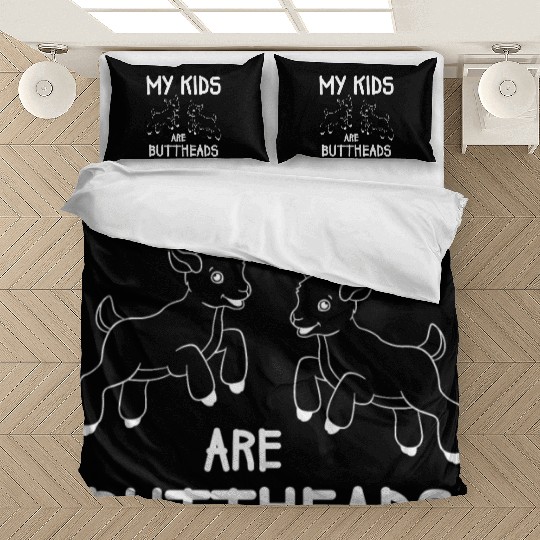 My Kids Are Buttheads Goat Mom Farmer Funny Bedding Sets
