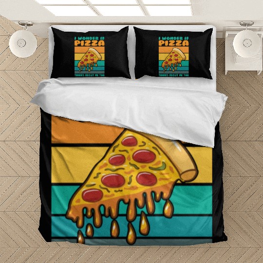 I Wonder If Pizza Thinks About Me Too Bedding Sets