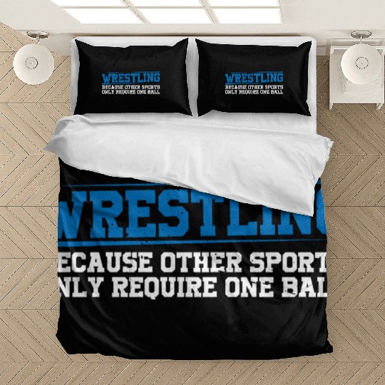 Wrestling Other Sports Only Require One Ball 4 Bedding Sets
