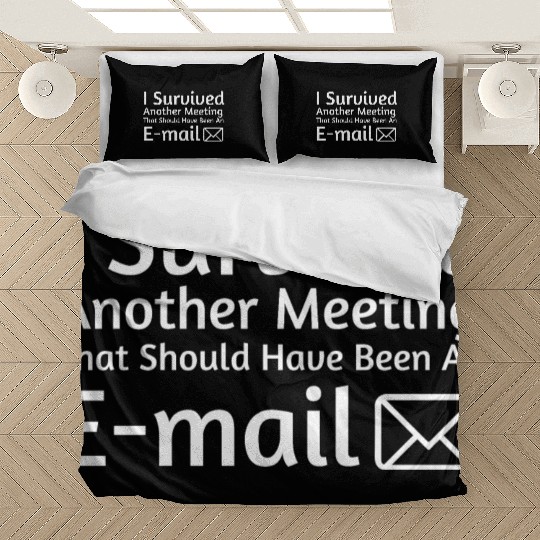 I Survived Another Meeting Bedding Sets
