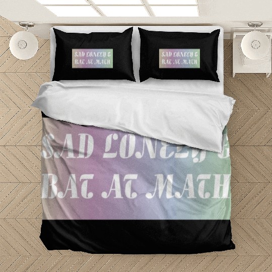 Sad Lonely And Bad At Math, Funny styles, Bedding Sets
