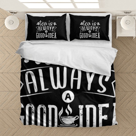 Tea Is Always A Good Idea, Tea Lovers Bedding Sets