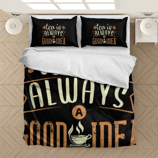 Tea Is Always A Good Idea, Tea Lovers Bedding Sets