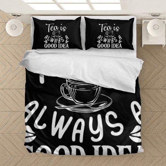 Tea Is Always A Good Idea, Tea Lovers Bedding Sets