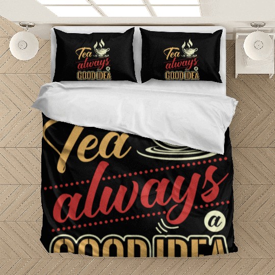 Tea Is Always A Good Idea, Tea Lovers Bedding Sets