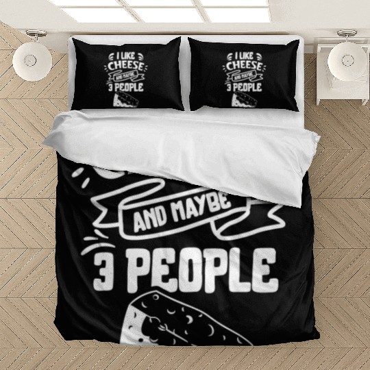 I Like Cheese And Maybe 3 People Love Lover Cute Bedding Sets
