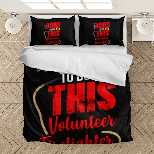 Born To Do This Volunteer Firefighter Bedding Sets