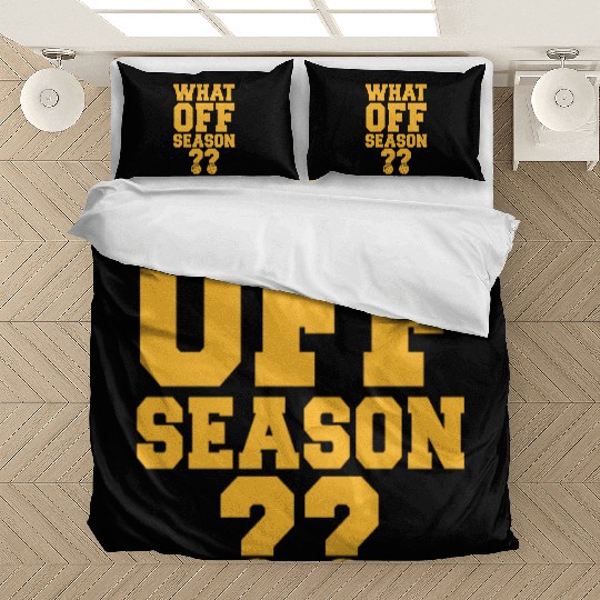 What Off Season?? -Basketball Quote Bedding Sets