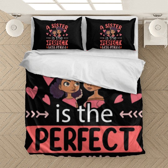 A Sister Is The Perfect Best Friend Sisters Team Bedding Sets