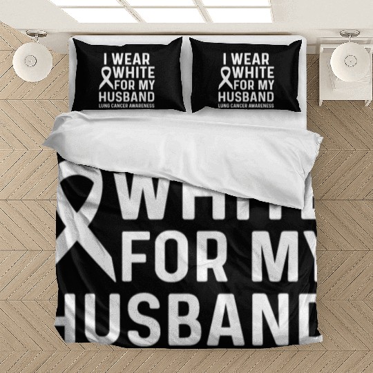 I Wear White for My Husband Lung Cancer Awareness Bedding Sets