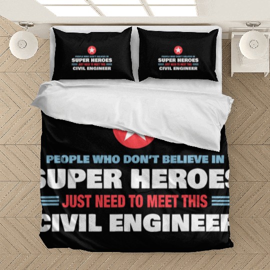People Who Don t Believe Super Hero Civil Engineer Bedding Sets