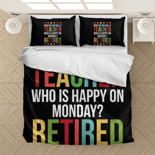 Happy On Monday Retired Teacher Retirement Gift Bedding Sets