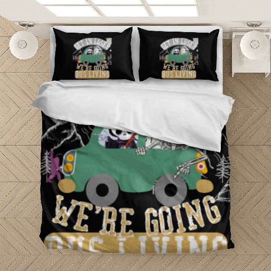 Get in loser we're going bus living Bedding Sets